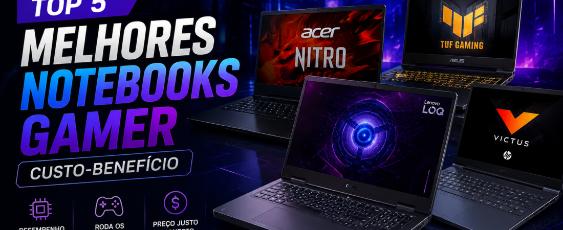 🎮 TOP 5 MELHORES NOTEBOOKS GAMER CUSTO-BENEFÍCIO EM 2026